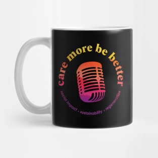 Microphone Rainbow, Care More Be Better Podcast Mug